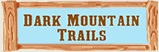 Dark Mountain Trails Dark Mountain Trails